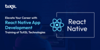 Elevate Your Career with React Native App Development Training at ToXSL Technologies