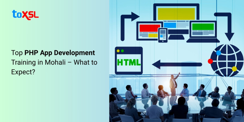 Top PHP App Development Training in Mohali – What to Expect?