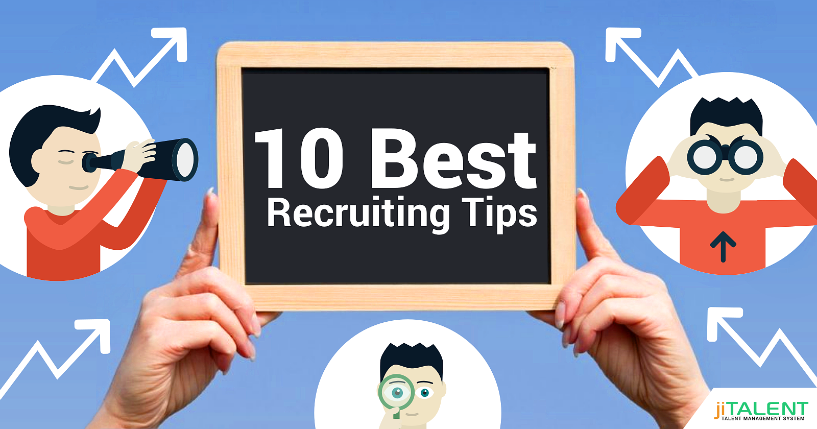 10 Best Recruiting Tips Which You Need To Know!