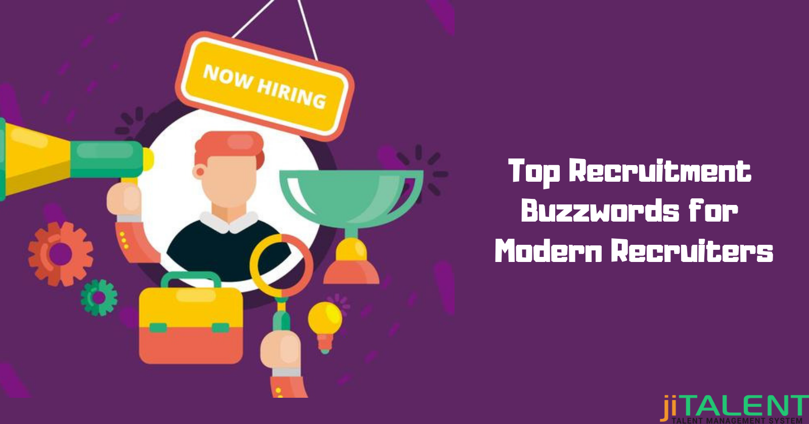 Top Recruitment Buzzwords for Modern Recruiters