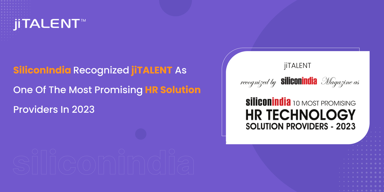 SiliconIndia Recognized jiTALENT As One Of The Most Promising HR Solution Providers In 2023